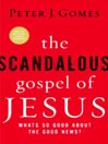 The Scandalous Gospel of Jesus: What's So Good About the Good News?